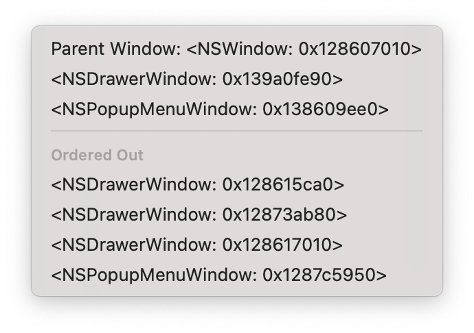 Debug or inspector view showing window hierarchy. Parent Window with identifier 0x12860710 contains multiple child windows: three NSDrawerWindow instances and two NSPopupMenuWindow instances. Below a divider labeled 'Ordered Out' are four additional window references, including three more NSDrawerWindow instances and one NSPopupMenuWindow. All entries display with their hexadecimal memory addresses.